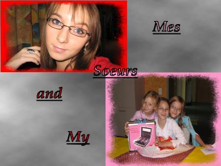 Mes soeurs!!!!!!!!